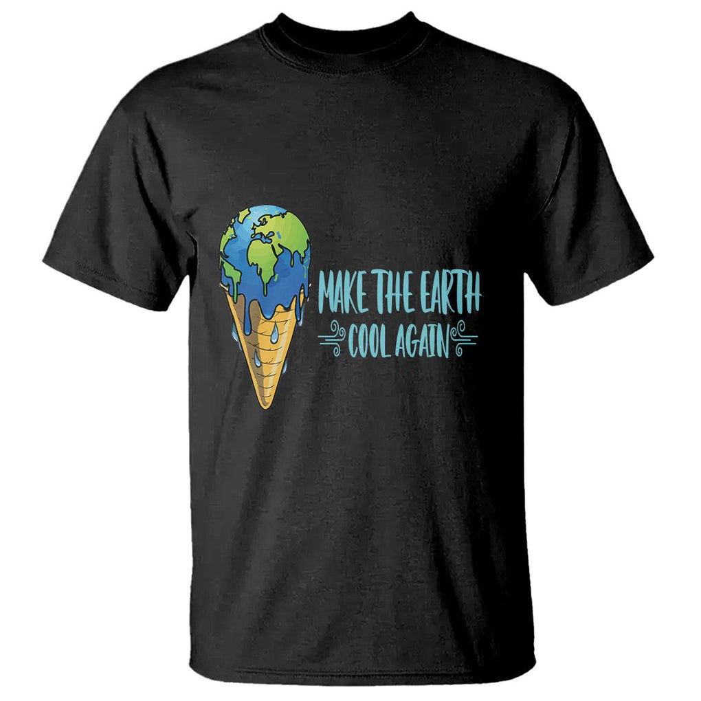 Earth Day T Shirt Make The Earth Cool Again Funny Melting Ice Cream TS09 Black Printyourwear