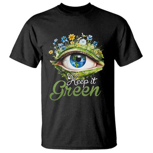 Earth Day Keep It Green Aesthetic Eye T Shirt TS09 Black Printyourwear