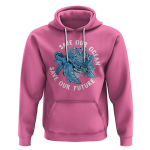 Earth Day Hoodie Save Our Oceans Save Our Future Sea Turtle TS09 Azalea Printyourwear