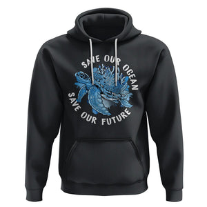 Earth Day Hoodie Save Our Oceans Save Our Future Sea Turtle TS09 Black Printyourwear