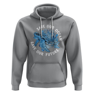 Earth Day Hoodie Save Our Oceans Save Our Future Sea Turtle TS09 Sport Gray Printyourwear