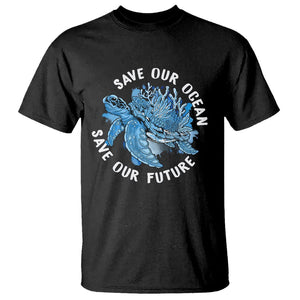 Earth Day T Shirt Save Our Oceans Save Our Future Sea Turtle TS09 Black Printyourwear