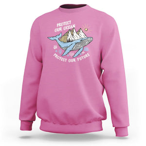 Earth Day Sweatshirt Save Our Oceans Save Our Future Whale TS09 Azalea Printyourwear