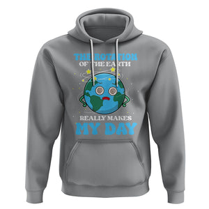 Funny Science Hoodie The Rotation Of The Earth Really Makes My Day Earth Day Outer Space TS09 Sport Gray Printyourwear