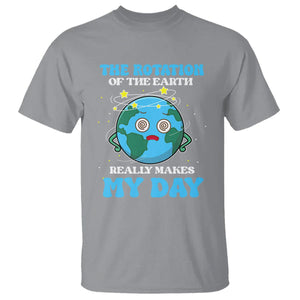 Funny Science T Shirt The Rotation Of The Earth Really Makes My Day Earth Day Outer Space TS09 Sport Gray Printyourwear