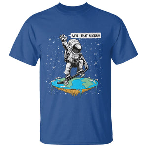 Funny Outer Space T Shirt Flat Earth Astronaut Well That Sucks TS09 Royal Blue Printyourwear