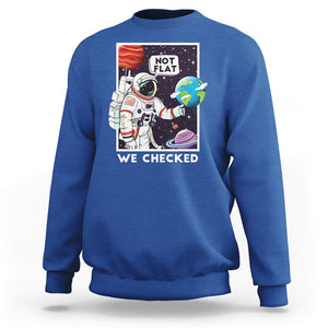 Funny Outer Space Sweatshirt Astronaut Not Flat We Checked Scientists TS09 Royal Blue Printyourwear