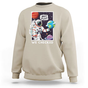 Funny Outer Space Sweatshirt Astronaut Not Flat We Checked Scientists TS09 Sand Printyourwear