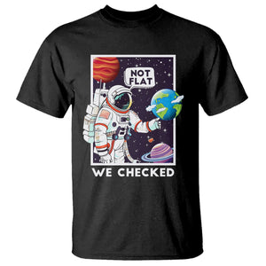 Funny Outer Space T Shirt Astronaut Not Flat We Checked Scientists TS09 Black Printyourwear