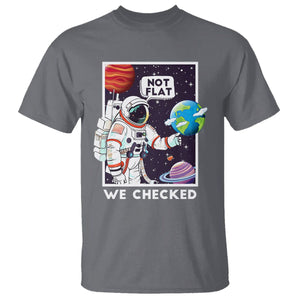 Funny Outer Space T Shirt Astronaut Not Flat We Checked Scientists TS09 Charcoal Printyourwear