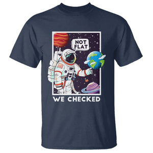 Funny Outer Space T Shirt Astronaut Not Flat We Checked Scientists TS09 Navy Printyourwear