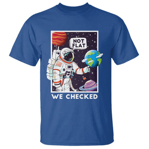 Funny Outer Space T Shirt Astronaut Not Flat We Checked Scientists TS09 Royal Blue Printyourwear