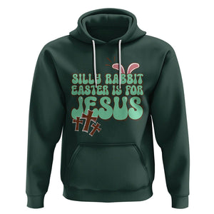 Silly Rabbit Easter Is For Jesus Funny Hoodie TS09 Dark Forest Green Printyourwear