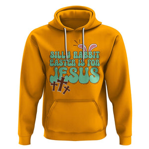 Silly Rabbit Easter Is For Jesus Funny Hoodie TS09 Gold Printyourwear