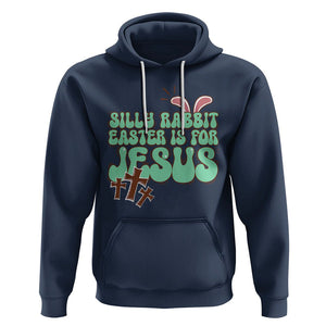 Silly Rabbit Easter Is For Jesus Funny Hoodie TS09 Navy Printyourwear