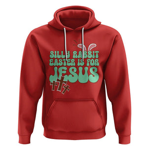 Silly Rabbit Easter Is For Jesus Funny Hoodie TS09 Red Printyourwear