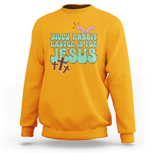 Silly Rabbit Easter Is For Jesus Funny Sweatshirt TS09 Gold Printyourwear