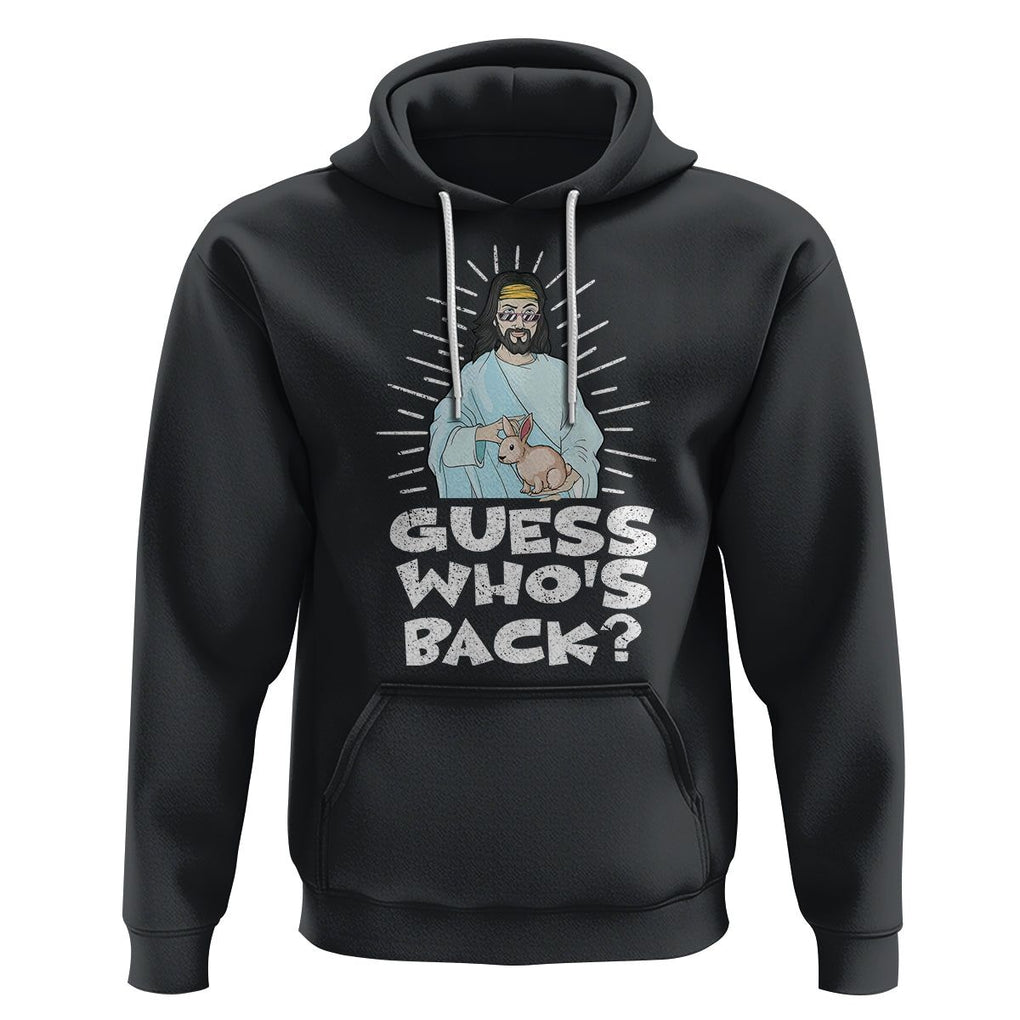 Easter Day Hoodie Guess Who's Back Funny Jesus Bunny TS09 Black Printyourwear