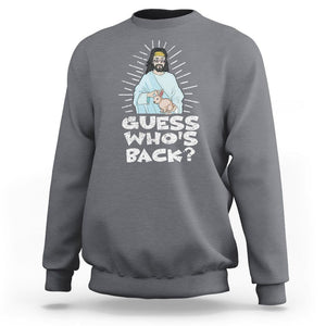 Easter Day Sweatshirt Guess Who's Back Funny Jesus Bunny TS09 Charcoal Printyourwear