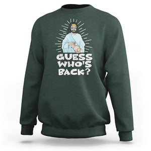 Easter Day Sweatshirt Guess Who's Back Funny Jesus Bunny TS09 Dark Forest Green Printyourwear