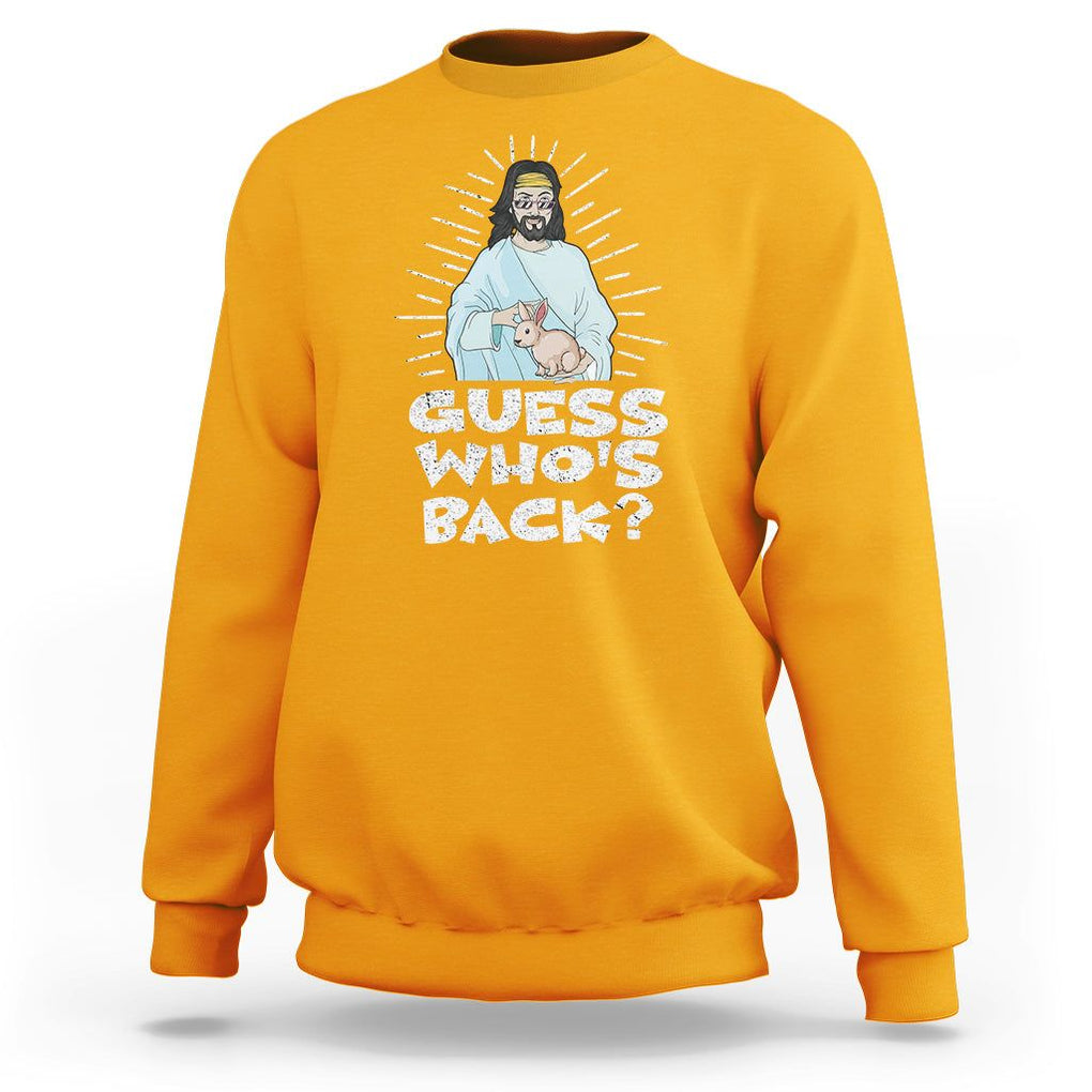 Easter Day Sweatshirt Guess Who's Back Funny Jesus Bunny TS09 Gold Printyourwear