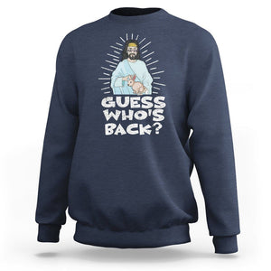 Easter Day Sweatshirt Guess Who's Back Funny Jesus Bunny TS09 Navy Printyourwear