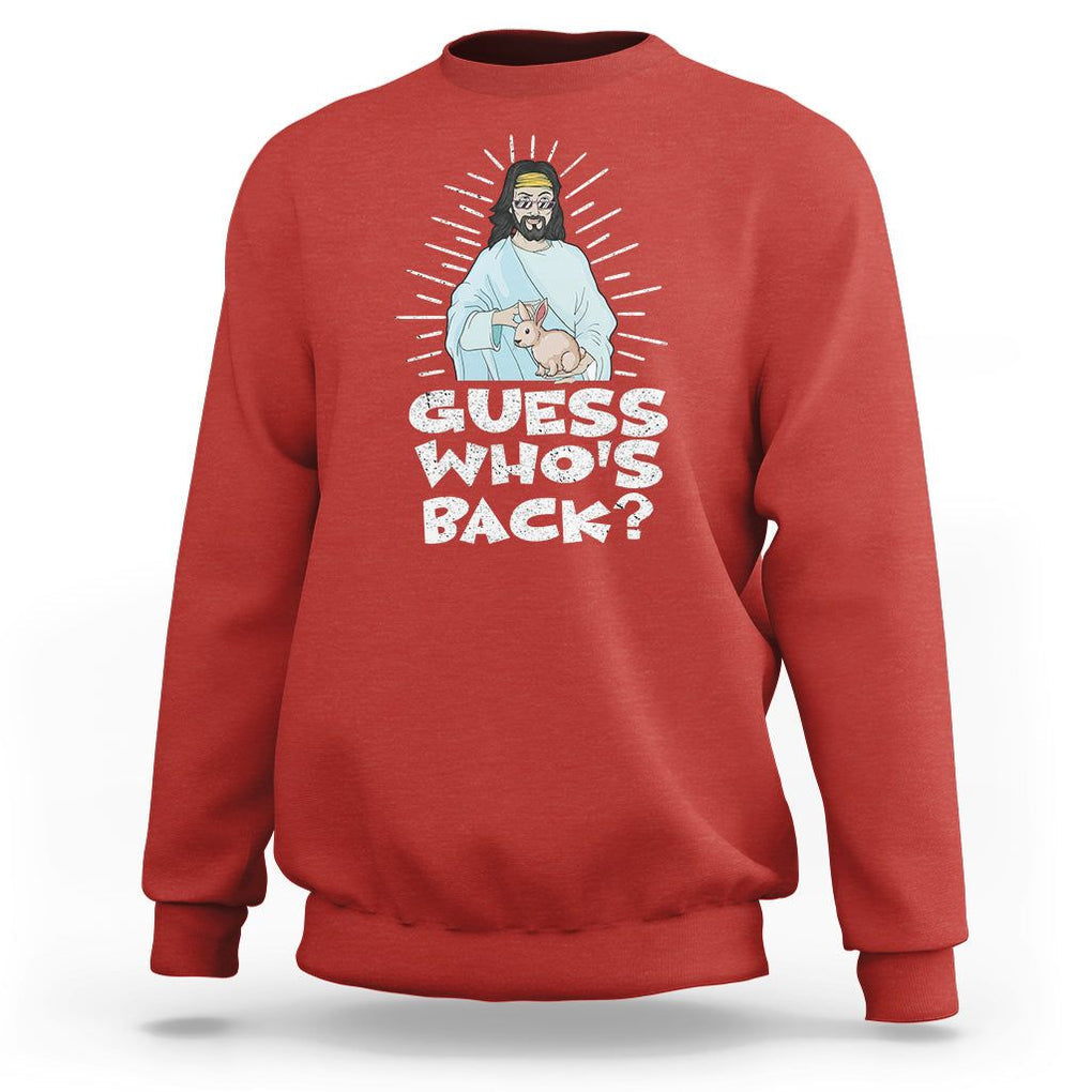 Easter Day Sweatshirt Guess Who's Back Funny Jesus Bunny TS09 Red Printyourwear