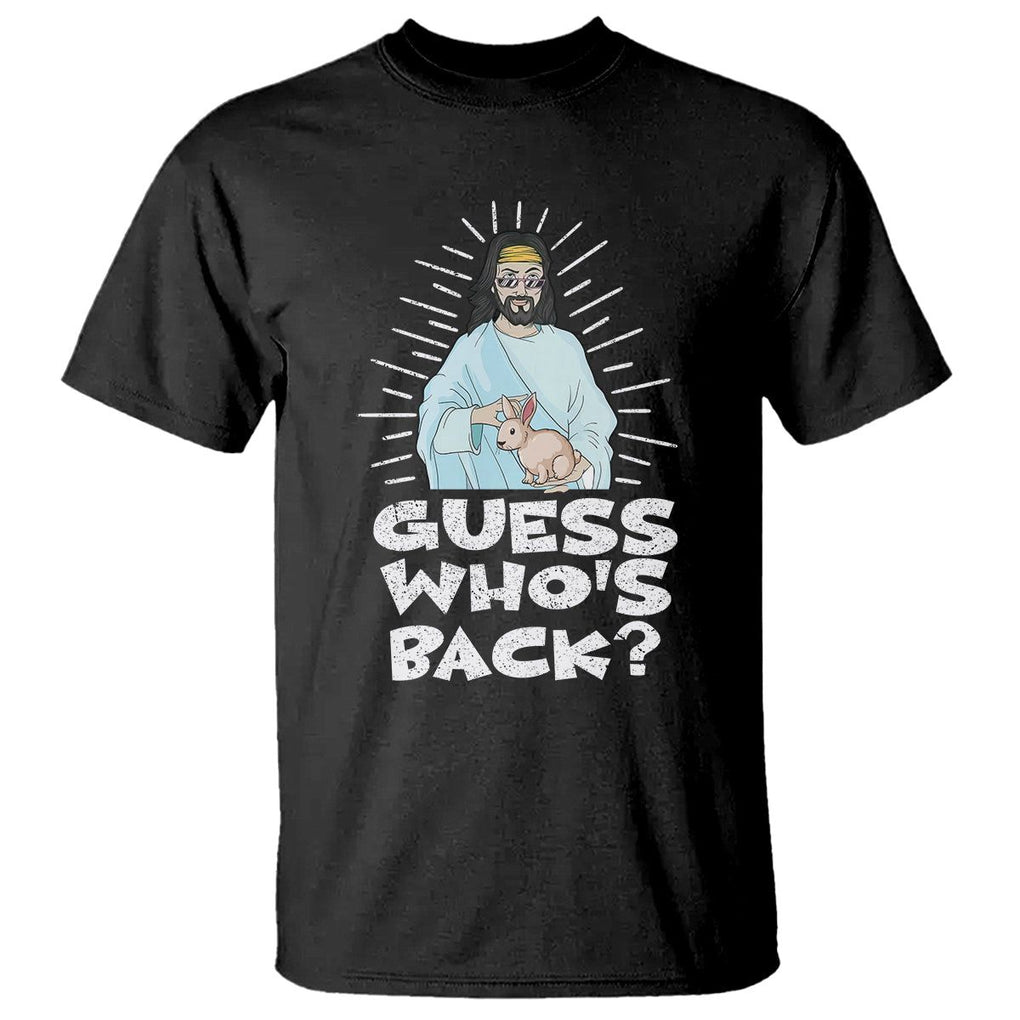 Easter Day T Shirt Guess Who's Back Funny Jesus Bunny TS09 Black Printyourwear