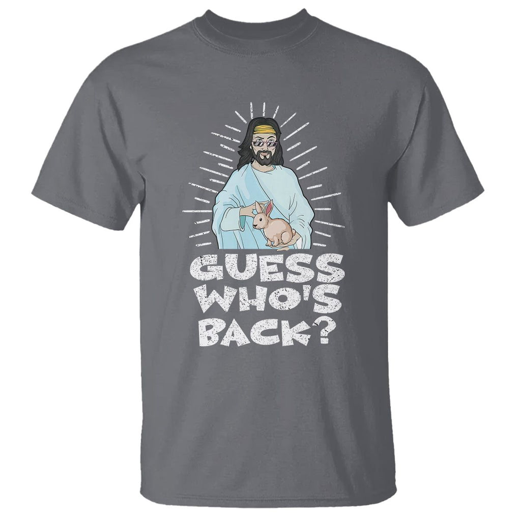 Easter Day T Shirt Guess Who's Back Funny Jesus Bunny TS09 Charcoal Printyourwear