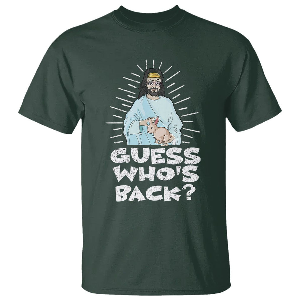 Easter Day T Shirt Guess Who's Back Funny Jesus Bunny TS09 Dark Forest Green Printyourwear