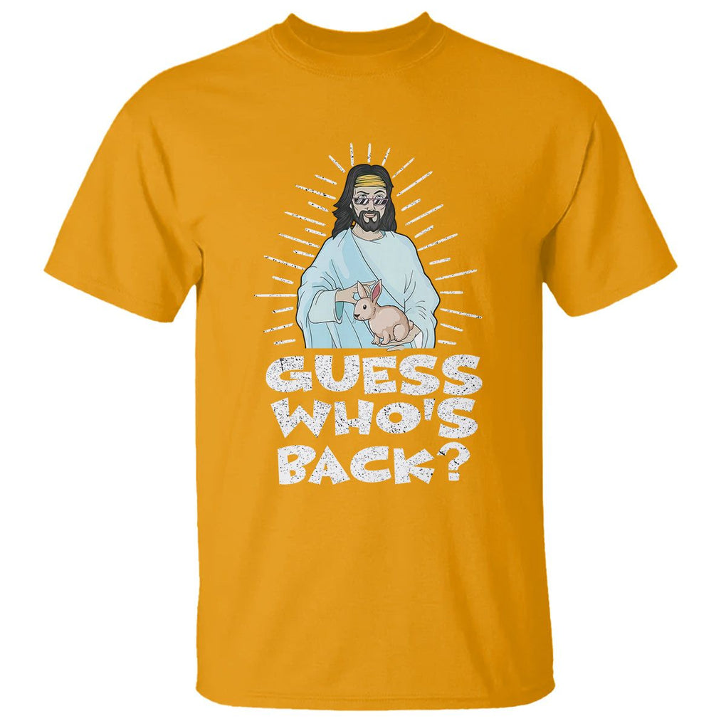 Easter Day T Shirt Guess Who's Back Funny Jesus Bunny TS09 Gold Printyourwear