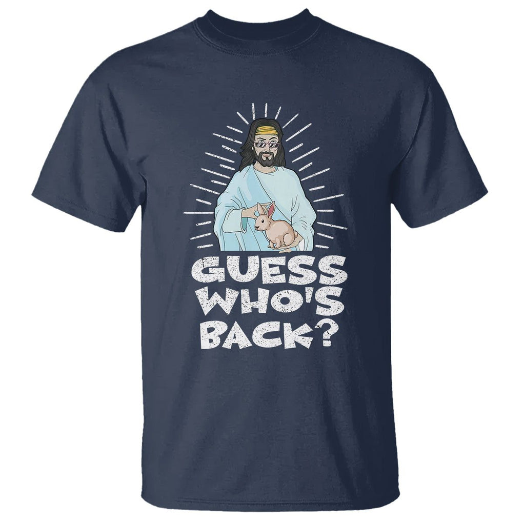 Easter Day T Shirt Guess Who's Back Funny Jesus Bunny TS09 Navy Printyourwear