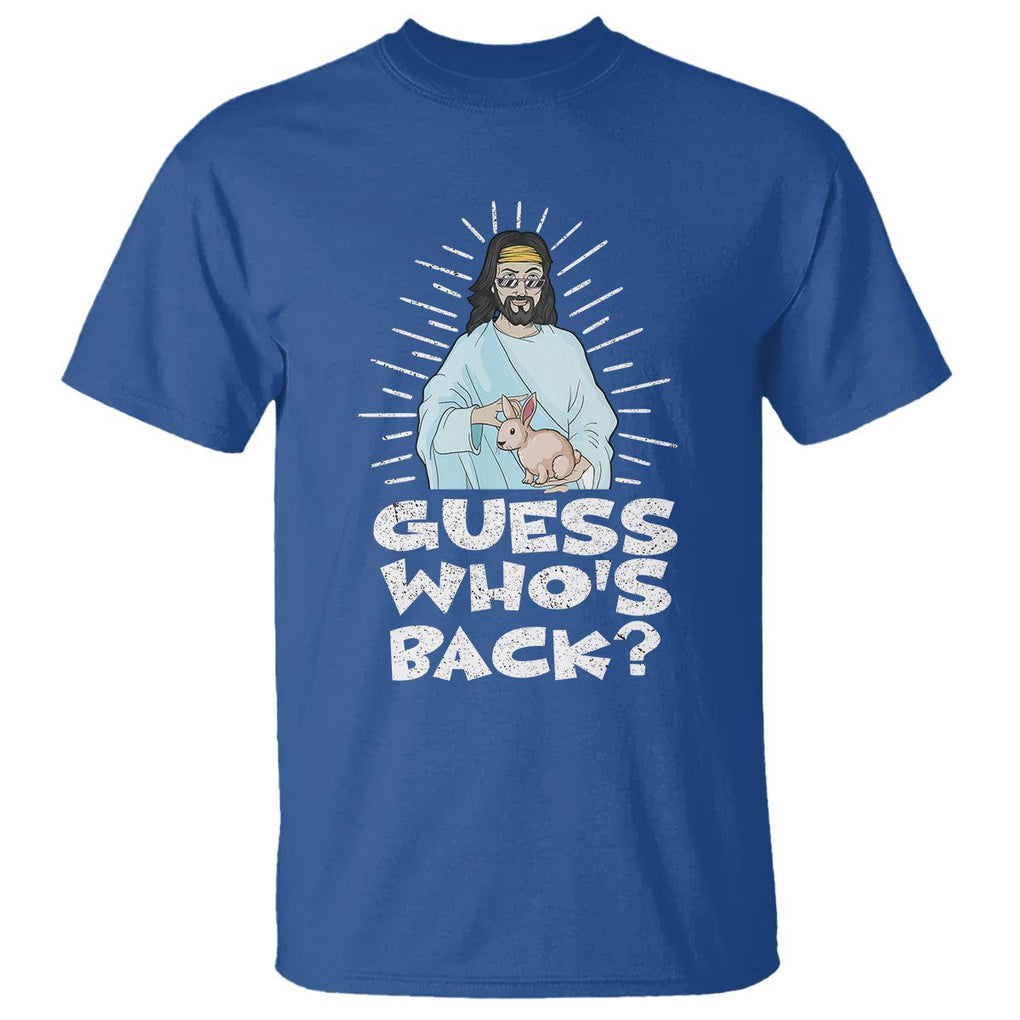 Easter Day T Shirt Guess Who's Back Funny Jesus Bunny TS09 Royal Blue Printyourwear