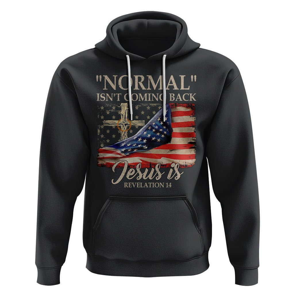 Easter Day Hoodie Normal Isn't Coming Back Jesus Is U.S. Christian Flag TS09 Black Printyourwear