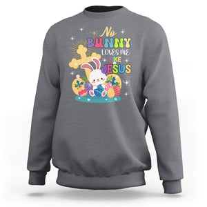 Easter Day Sweatshirt No Bunny Loves Me Like Jesus Cute Rabbit TS09 Charcoal Printyourwear