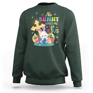 Easter Day Sweatshirt No Bunny Loves Me Like Jesus Cute Rabbit TS09 Dark Forest Green Printyourwear