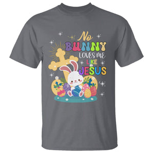 Easter Day T Shirt No Bunny Loves Me Like Jesus Cute Rabbit TS09 Charcoal Printyourwear