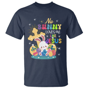 Easter Day T Shirt No Bunny Loves Me Like Jesus Cute Rabbit TS09 Navy Printyourwear