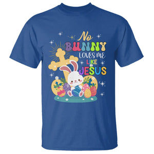 Easter Day T Shirt No Bunny Loves Me Like Jesus Cute Rabbit TS09 Royal Blue Printyourwear