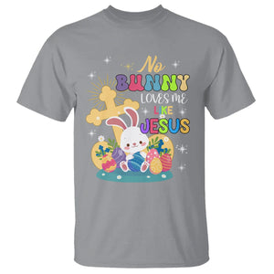 Easter Day T Shirt No Bunny Loves Me Like Jesus Cute Rabbit TS09 Sport Gray Printyourwear