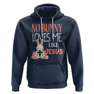 Easter Day Hoodie No Bunny Loves Me Like Jesus Cute Rabbit Christian TS09 Navy Printyourwear