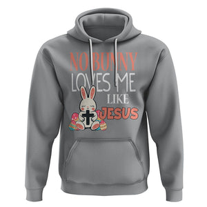 Easter Day Hoodie No Bunny Loves Me Like Jesus Cute Rabbit Christian TS09 Sport Gray Printyourwear