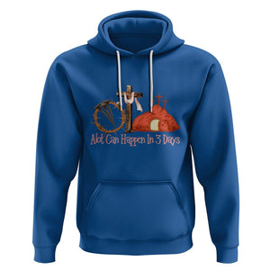 Easter Day Hoodie A Lot Can Happen In 3 Days Jesus Christian TS09 Royal Blue Printyourwear