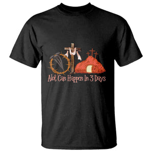 Easter Day T Shirt A Lot Can Happen In 3 Days Jesus Christian TS09 Black Printyourwear