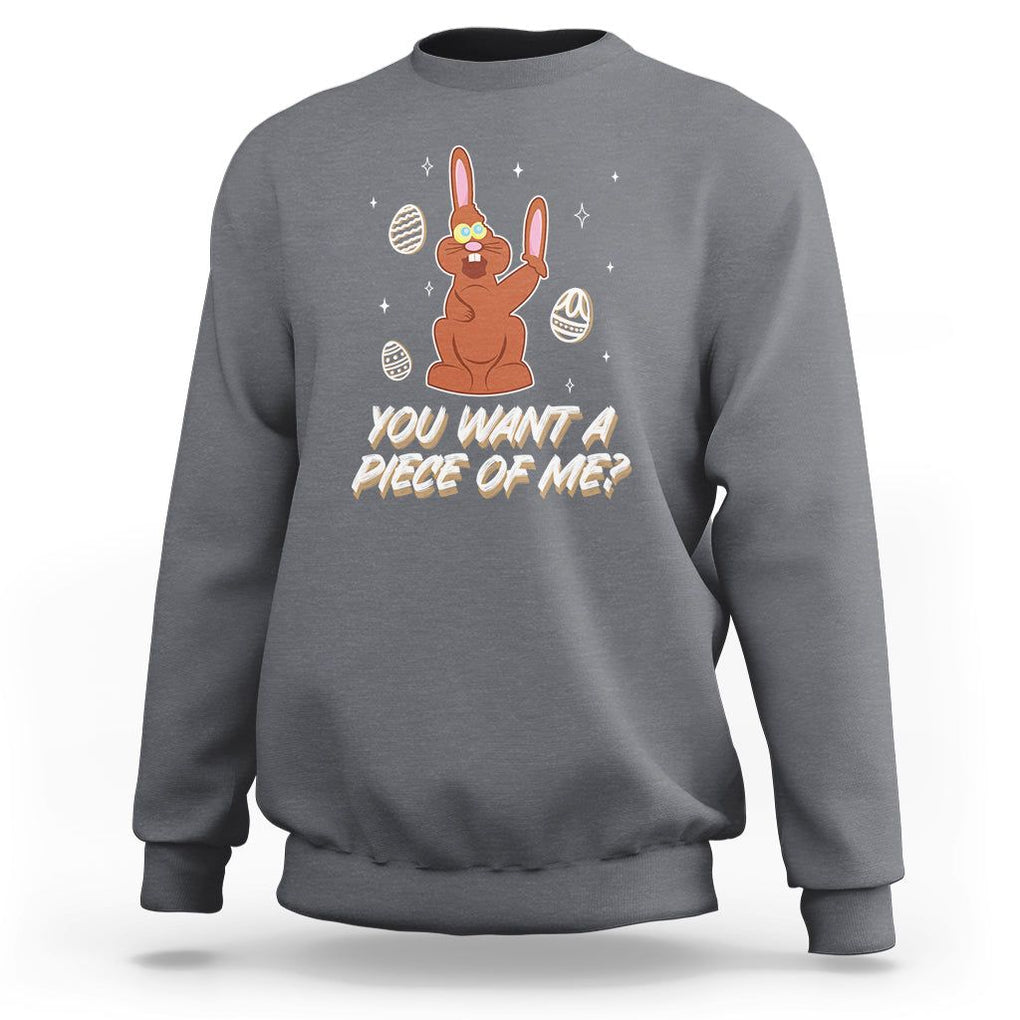 Easter Day Sweatshirt You Want A Piece Of Me Chocolate Bunny TS09 Charcoal Printyourwear