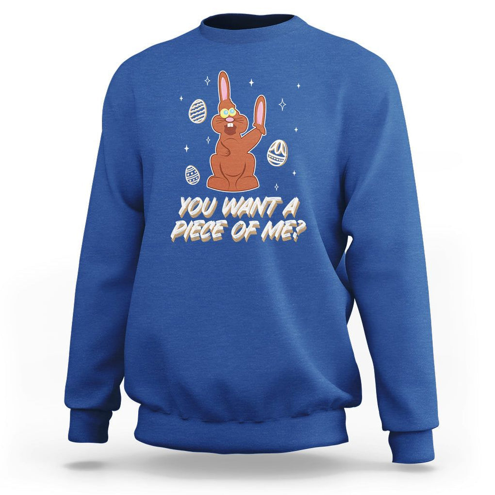 Easter Day Sweatshirt You Want A Piece Of Me Chocolate Bunny TS09 Royal Blue Printyourwear