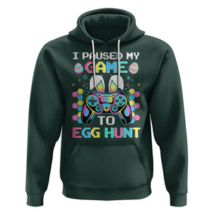 Easter Day Hoodie I Paused My Game To Egg Hunt Funny Gamer TS09 Dark Forest Green Printyourwear