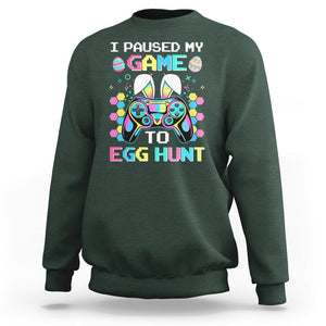 Easter Day Sweatshirt I Paused My Game To Egg Hunt Funny Gamer TS09 Dark Forest Green Printyourwear