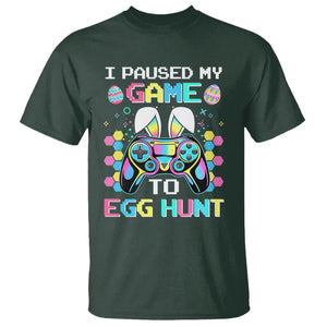 Easter Day T Shirt I Paused My Game To Egg Hunt Funny Gamer TS09 Dark Forest Green Printyourwear