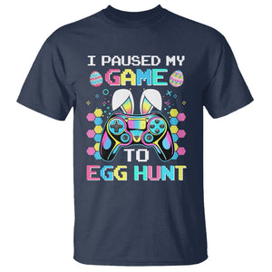 Easter Day T Shirt I Paused My Game To Egg Hunt Funny Gamer TS09 Navy Printyourwear